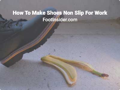 How To Make Shoes Non Slip For Work